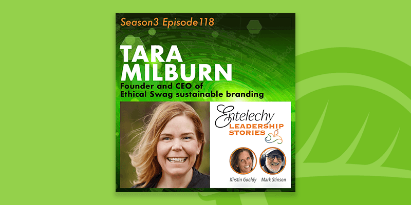 Tara Milburn on the Entelechy Leadership Stories Podcast article featured image