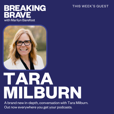 Braking Brave with Marilyn Barefoot interview with Tara Milburn